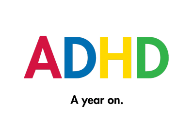 ADHD a year on.