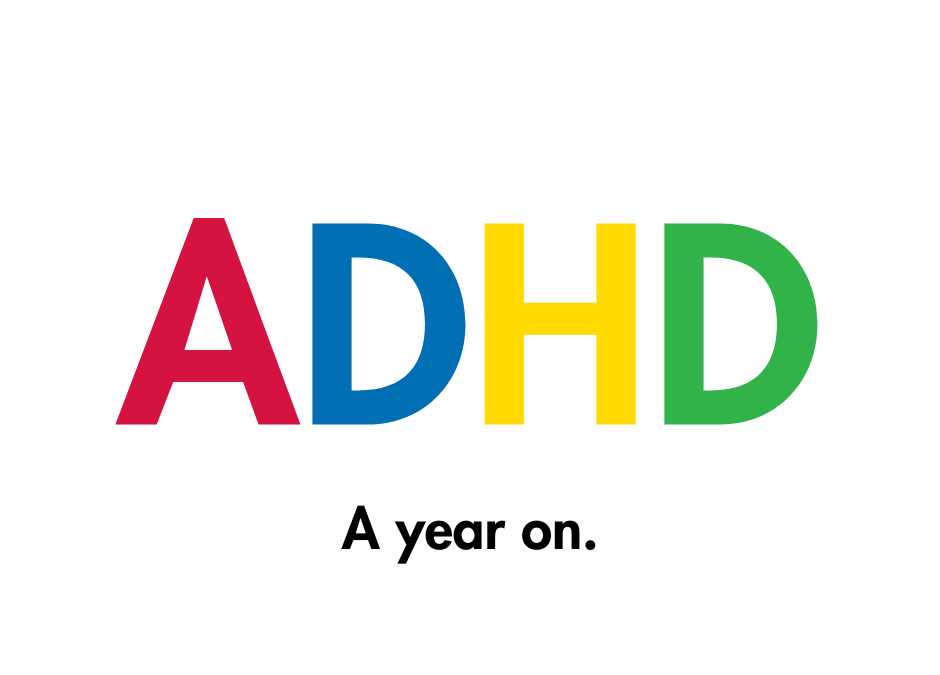 ADHD a year on.